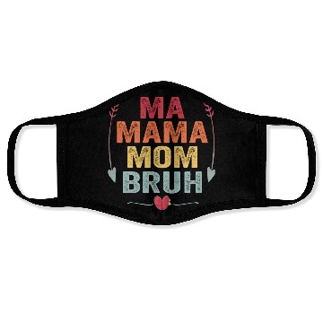 Discover Ma Mama Mom Bruh Mother's Day Gift Face Masks