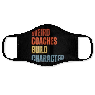 Discover Weird Coaches Build Character Coach Face Masks