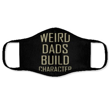 Discover Weird Dads Build Character Funny Dad Face Masks