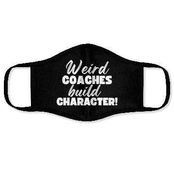 Discover Weird Coaches Build Character Coach Face Masks