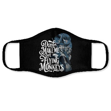 Discover Don t Make Me Get My Flying Monkeys Wicked Witch Face Masks
