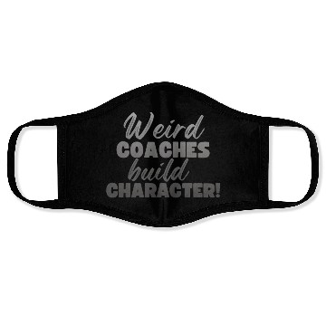 Discover Weird Coaches Build Character Coach Face Masks