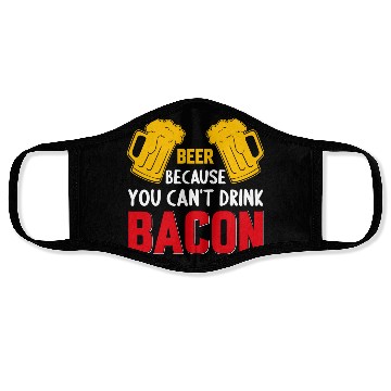 Discover Beer Because You Cant Drink Bacon Face Masks