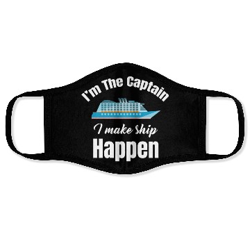 Discover I'm The Captain I Make Ship Happen Cruise Sailing Face Masks