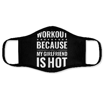 Discover Workout Because My Girlfriend Is Hot Face Masks
