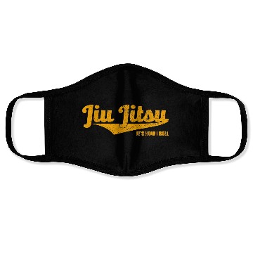 Discover Jiu Jitsu It s How I Roll Face Masks BJJ Grappli