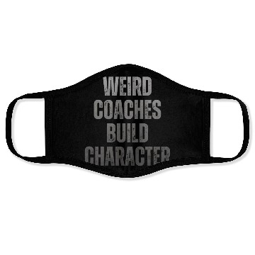 Discover Weird Coaches Build Character Coach Face Masks