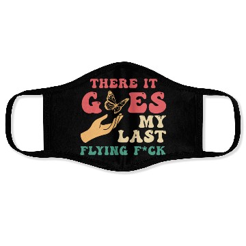 Discover There It Goes My Last Flying F Face Masks