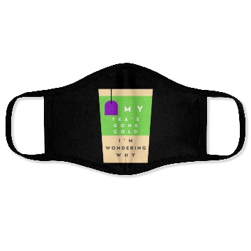 Discover My Tea s Gone Cold Face Masks