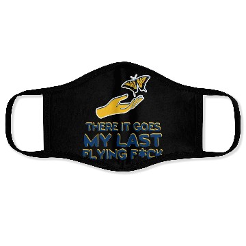 Discover There It Goes My Last Flying F Face Masks