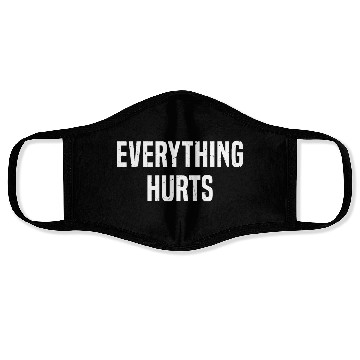 Discover Gym Lover Funny, Everything Hurts Face Masks
