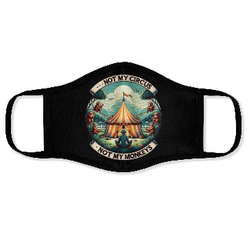 Discover Not My Monkey Not My Circus Monkey Quotes Face Masks