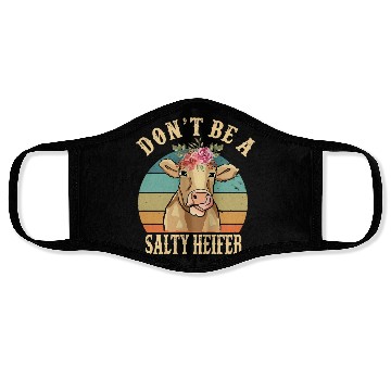 Discover Don t Be A Salty Heifer Funny Farmer Cow Lover Face Masks