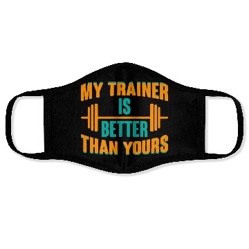 Discover My Trainer Is Better Than Yours 2 Face Masks