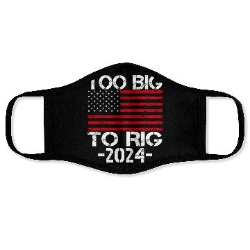 Discover Too Big To Rig 2024 Elections Face Masks
