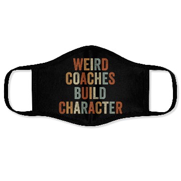 Discover Weird Coaches Build Character Coach Face Masks