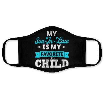 Discover My Son in Law is my Favorite child Face Masks