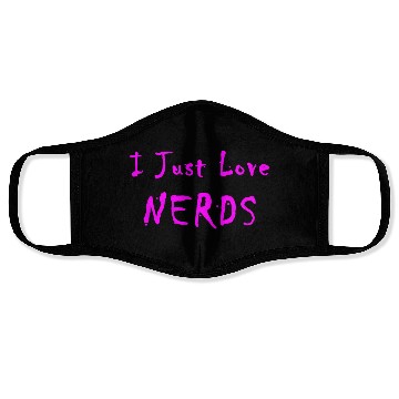 Discover I Just Love Nerds Face Masks