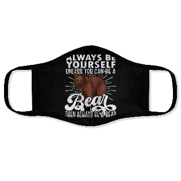 Discover Bear Lover, Bear, Cute Bear, Be Yourself Bear Face Masks