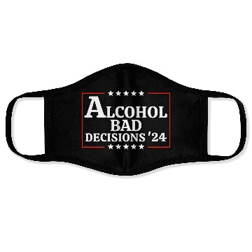 Discover Alcohol & Bad Decisions 2024 Funny Presidential Face Masks