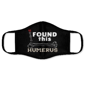 Discover I Found This Humerus - Embrace Your Funny Bone! Face Masks
