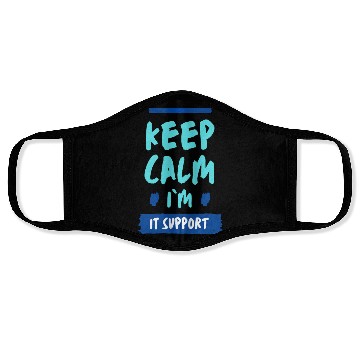 Discover Keep Calm, I'm IT Support Face Masks