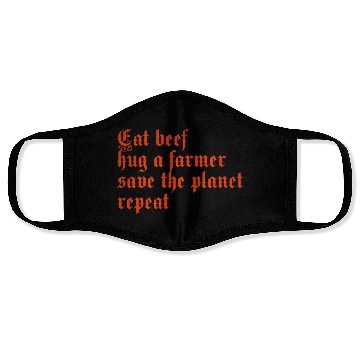 Discover Eat beef hug a farmer save the planet repeat Face Masks