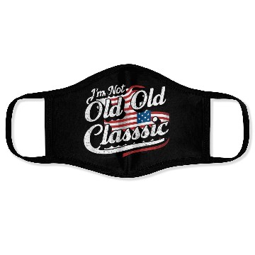 Discover Im Not Old Classic Face Masks