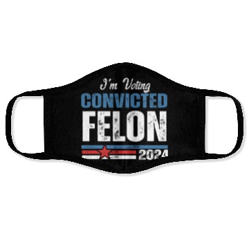 Discover I'm Voting For The Convicted Felon 2024 Face Masks