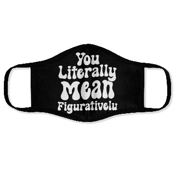 Discover You Literally Mean Figuratively English Teacher Face Masks