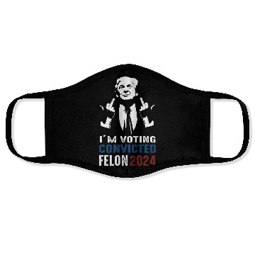 Discover Yes I'm Voting Convicted Felon 2024 Face Masks