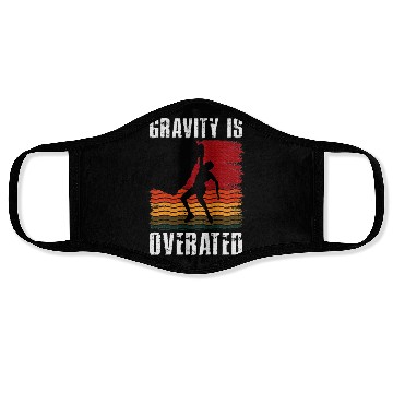 Discover Gravity Is Overated Rock Climbing Climb Lover Face Masks