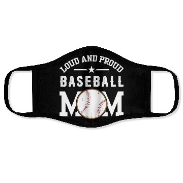 Discover LOUD AND PROUD BASEBALL MOM Face Masks