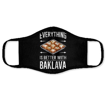 Discover Everything Is Better With Baklava Delicious Face Masks
