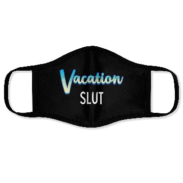Discover Vacation Slut Sexy Clothing Face Masks