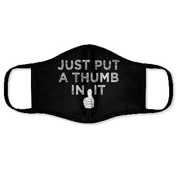 Discover Just Put a Thumb In It Shooting Range Gun Lover Face Masks