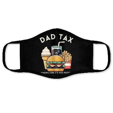 Discover Funny Dad Tax Making Sure It's Not Poison Face Masks