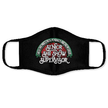 Discover Senior Shit Show Supervisor Face Masks