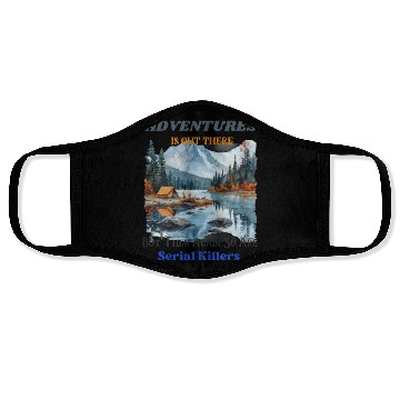 Discover Adventure Is Out There But Then Again Face Masks