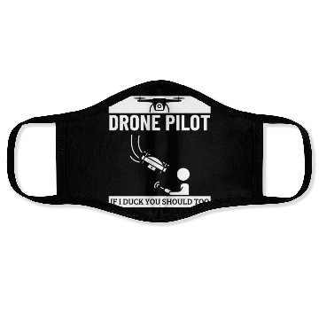 Discover Drone Pilot If I Duck You Should Too Funny Drone Face Masks