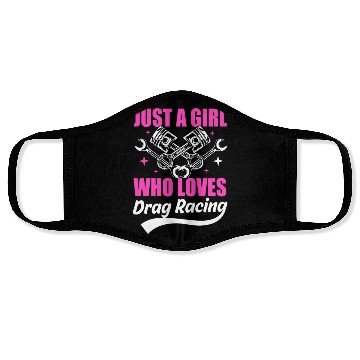 Discover Just A Girl Who Loves Drag Racing Face Masks