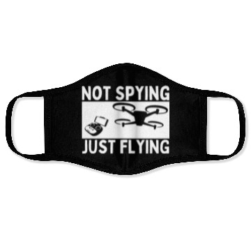 Discover Quadcopter Not Spying Just Flying Funny Drone Face Masks