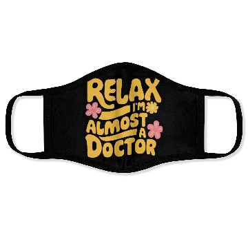 Discover Relax I'm Almost A Doctor Face Masks