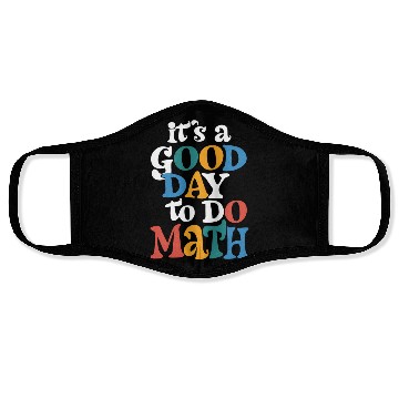 Discover It's A Good Day to Do Math Teacher Inspirational Face Masks