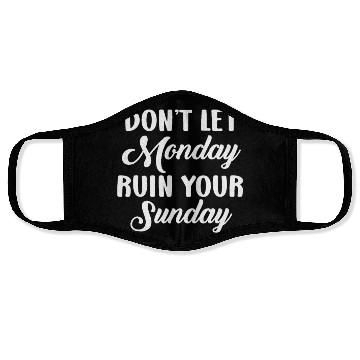 Discover Positive Motivation Weekend Don't Let Monday Ruin Face Masks