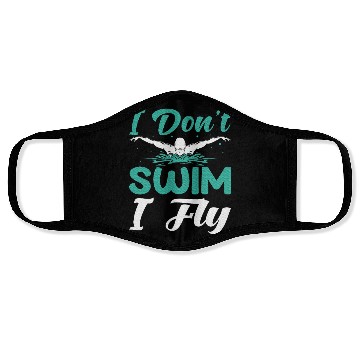 Discover I Don't Swim I Fly Face Masks