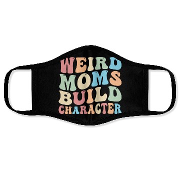Discover Weird Moms Build Character Face Masks