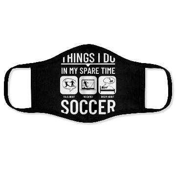 Discover Soccer Things I Do In My Spare Time Funny Soccer Face Masks