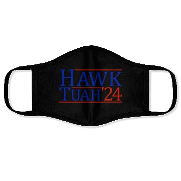Discover Hawk Tuah '24 Elect Hawk Tuah 2024 Face Masks