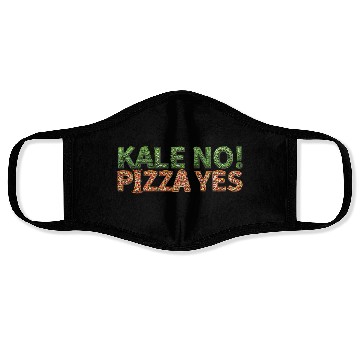 Discover KALE NO! PIZZA YES Face Masks